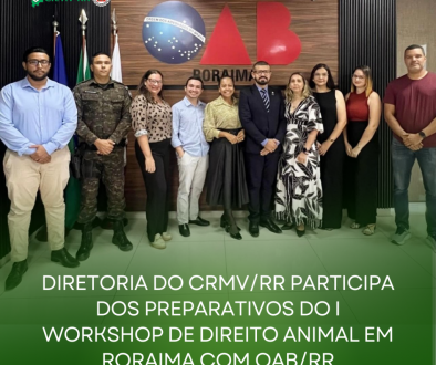 Diretoria do CRMV/RR participa dos preparativos do I Workshop de Direito Animal em Roraima com Comissão da OAB/RR