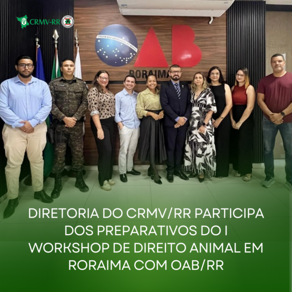 Diretoria do CRMV/RR participa dos preparativos do I Workshop de Direito Animal em Roraima com Comissão da OAB/RR