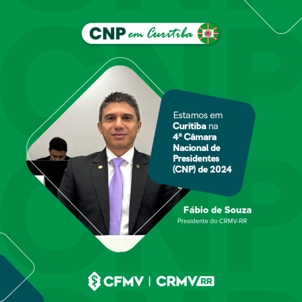 CNP em Curitiba: CRMV/RR fortalece compromisso com o avanço da medicina veterinária e zootecnia em Roraima