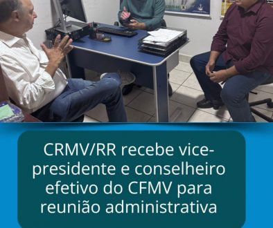 CRMVRR recebe vice-presidente e conselheiro efetivo do CFMV para reuniao administrativa