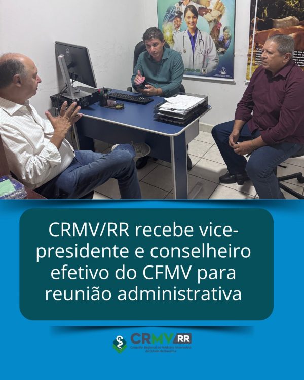 CRMVRR recebe vice-presidente e conselheiro efetivo do CFMV para reuniao administrativa